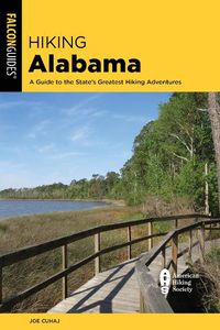 Cover image for Hiking Alabama: A Guide to the State's Greatest Hiking Adventures