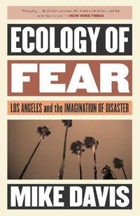 Cover image for Ecology of Fear: Los Angeles and the Imagination of Disaster