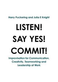 Cover image for Listen! Say Yes! Commit!