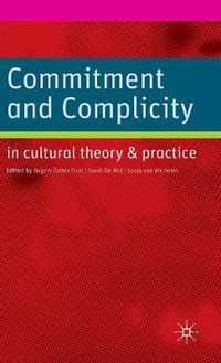 Cover image for Commitment and Complicity in Cultural Theory and Practice