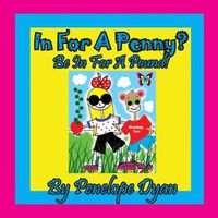 Cover image for In for a Penny? Be in for a Pound!