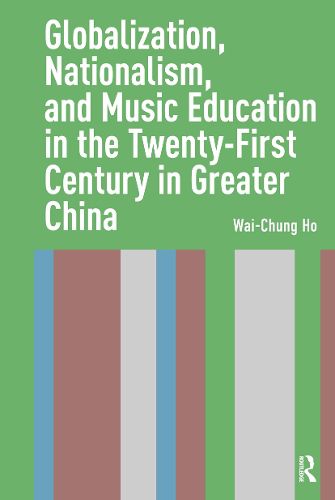 Cover image for Globalization, Nationalism, and Music Education in the Twenty-First Century in Greater China