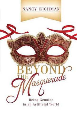 Cover image for Beyond the Masquerade: Being Genuine in an Artificial World