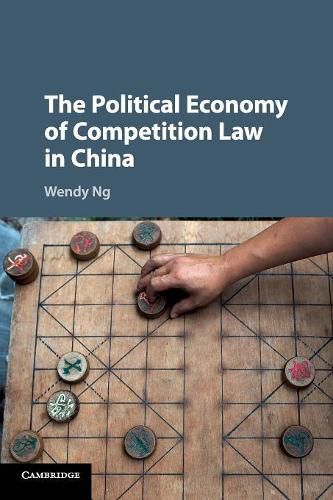 Cover image for The Political Economy of Competition Law in China