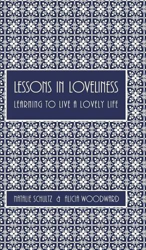 Cover image for Lessons in Loveliness Learning to Live a Lovely Life