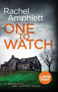 Cover image for One to Watch: A Detective Kay Hunter murder mystery