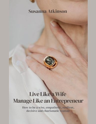 Cover image for Live Like a Wife, Manage Like an Entrepreneur