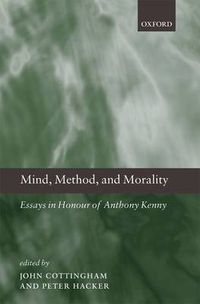Cover image for Mind, Method, and Morality: Essays in Honour of Anthony Kenny