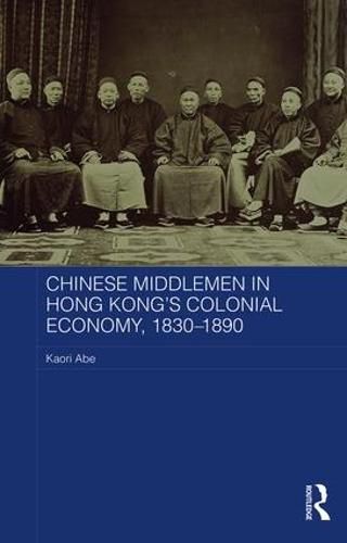 Cover image for Chinese Middlemen in Hong Kong's Colonial Economy, 1830-1890