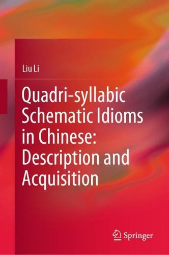 Cover image for Quadri-syllabic Schematic Idioms in Chinese: Description and Acquisition