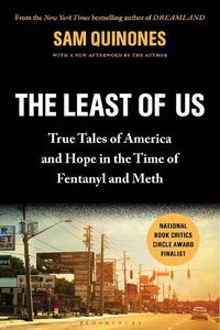 Cover image for The Least of Us: True Tales of America and Hope in the Time of Fentanyl and Meth
