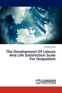 Cover image for The Development Of Leisure And Life Satisfaction Scale For Outpatient