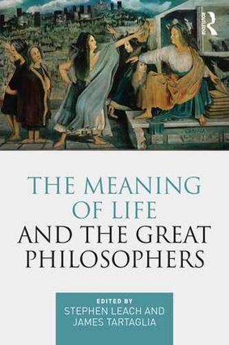 Cover image for The Meaning of Life and the Great Philosophers