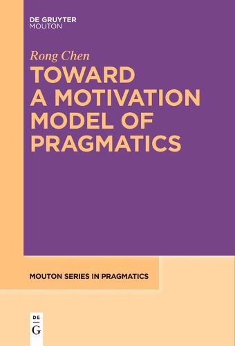 Cover image for Toward a Motivation Model of Pragmatics