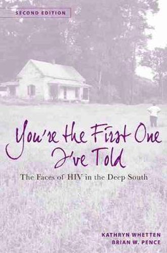 Cover image for You're the First One I've Told: The Faces of HIV in the Deep South