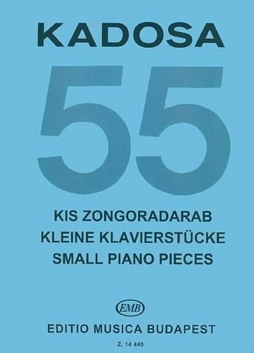 Cover image for 55 Small Piano Pieces / 55 Kis Zongoradarab / 55 Kleine Klavierstucke