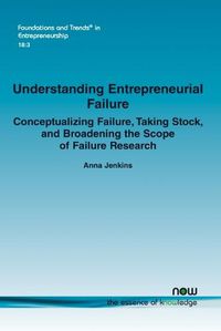 Cover image for Understanding Entrepreneurial Failure: Conceptualizing Failure, Taking Stock, and Broadening the Scope of Failure Research