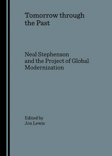 Tomorrow through the Past: Neal Stephenson and the Project of Global Modernization