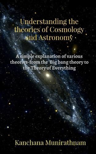 Cover image for Understanding the theories of Cosmology and Astronomy