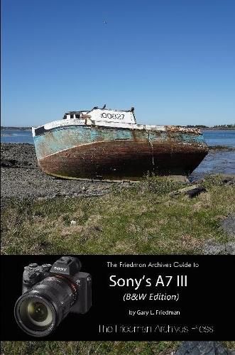 The Complete Guide to Sony's A7 III (B&W Edition)