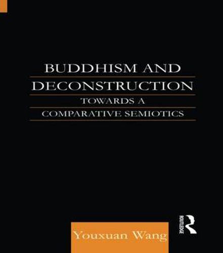 Cover image for Buddhism and Deconstruction: Towards a Comparative Semiotics