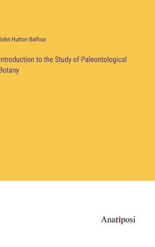 Introduction to the Study of Paleontological Botany