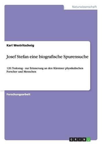 Cover image for Josef Stefan - Eine Biografische Spurensuche Zum 120. Todestag