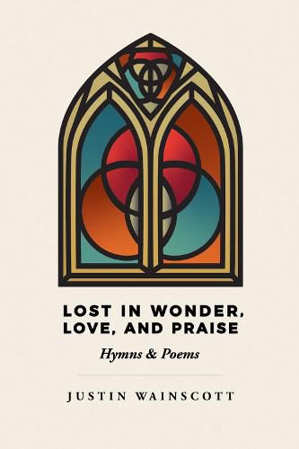 Cover image for Lost in Wonder, Love, and Praise: Hymns & Poems