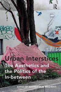 Cover image for Urban Interstices: The Aesthetics and the Politics of the In-between