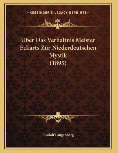 Cover image for Uber Das Verhaltnis Meister Eckarts Zur Niederdeutschen Mystik (1895)