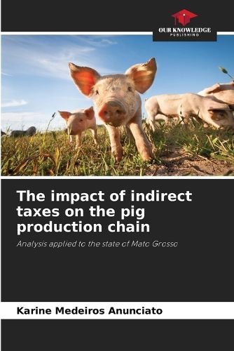 Cover image for The impact of indirect taxes on the pig production chain