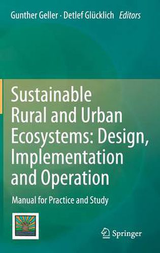 Cover image for Sustainable Rural and Urban Ecosystems: Design, Implementation and Operation: Manual for Practice and Study