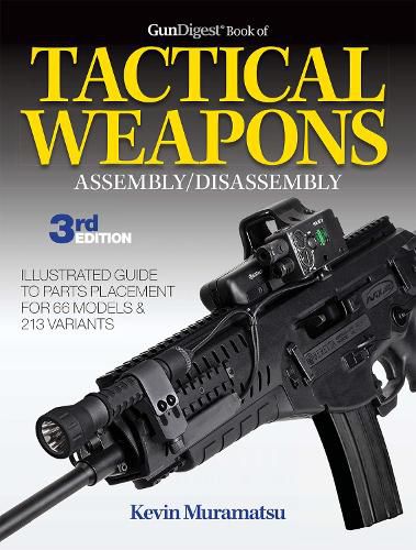 Cover image for Gun Digest Book of Tactical Weapons Assembly / Disassembly