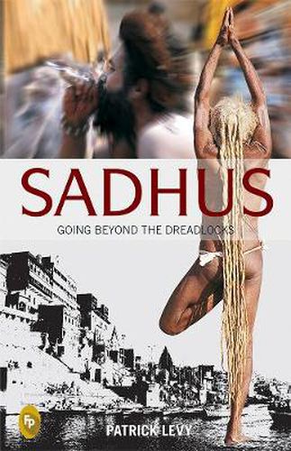 Cover image for Sadhus: Going Beyond the Dreadlocks