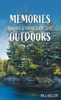 Cover image for Memories - Short Stories of the Outdoors