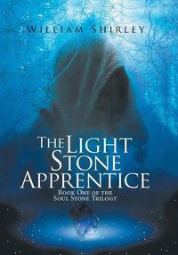 Cover image for The Light Stone Apprentice: Book One of the Soul Stone Trilogy