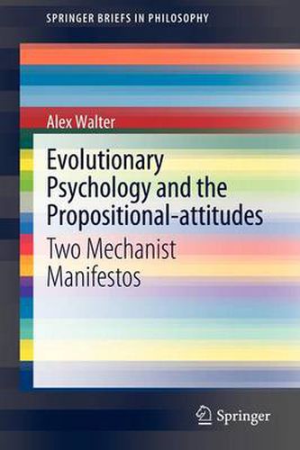 Cover image for Evolutionary Psychology and the Propositional-attitudes: Two Mechanist Manifestos