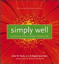 Cover image for Simply Well: Choices for a Healthier Life