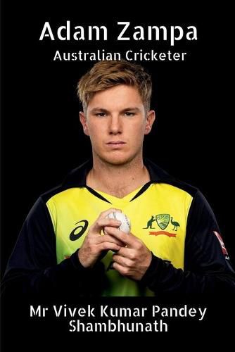 Adam Zampa: Australian Cricketer