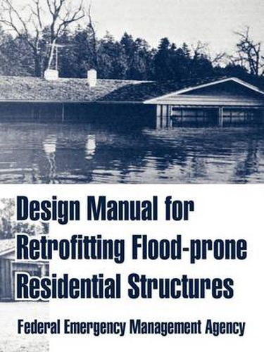 Cover image for Design Manual for Retrofitting Flood-prone Residential Structures