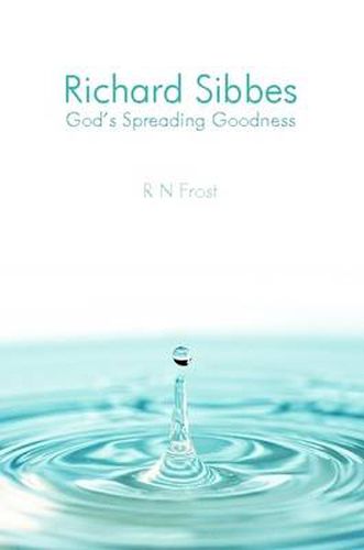 Cover image for Richard Sibbes God's Spreading Goodness