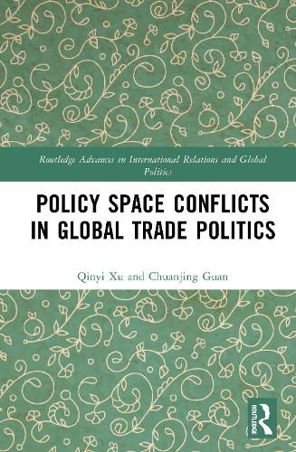 Cover image for Policy Space Conflicts in Global Trade Politics