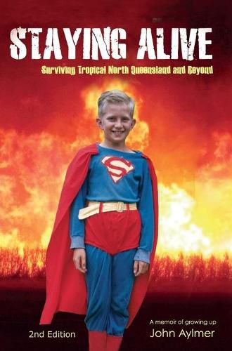 Cover image for Staying Alive: Surviving Tropical North Queensland