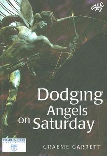 Cover image for Dodging Angels on a Saturday: Or Why Being a Christian and Theologian in the Twentieth Century Seemed like a Good Idea at the Time