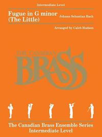 Cover image for Fugue in G Minor, the Little: For Brass Quintet the Canadian Brass Ensemble Series -Intermediate Level