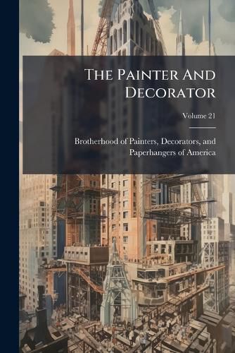 The Painter And Decorator; Volume 21