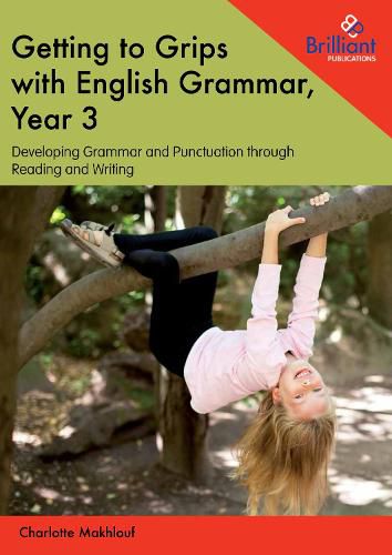 Cover image for Getting to Grips with English Grammar, Year 3: Developing Grammar and Punctuation through Reading and Writing