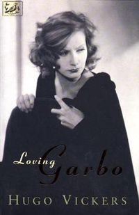 Cover image for Loving Garbo: The Story of Greta Garbo,Cecil Beaton and Mercedes De Acosta