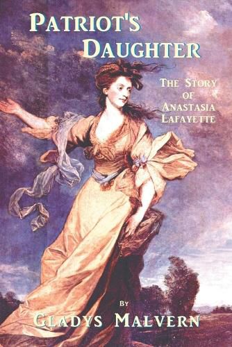 Cover image for Patriot's Daughter: The Story of Anastasia Lafayette