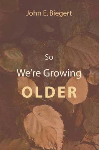 Cover image for So We're Growing Older (Stapled Booklet)